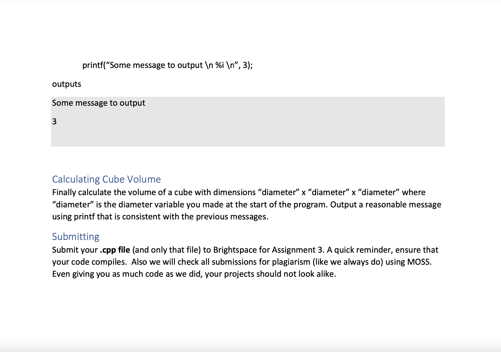 you should solve these problems using (reusable) functions for a bit more