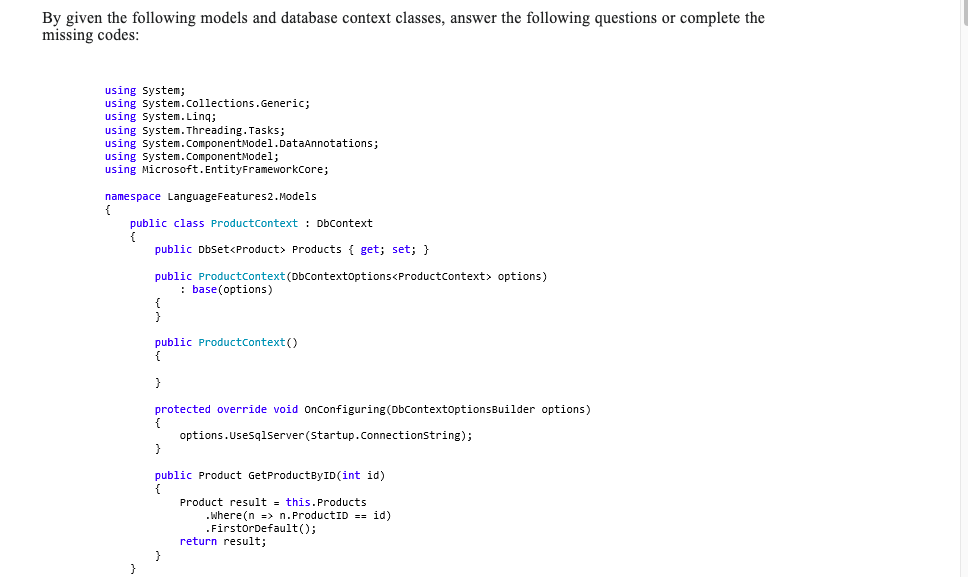  By given the following models and database context classes, answer the