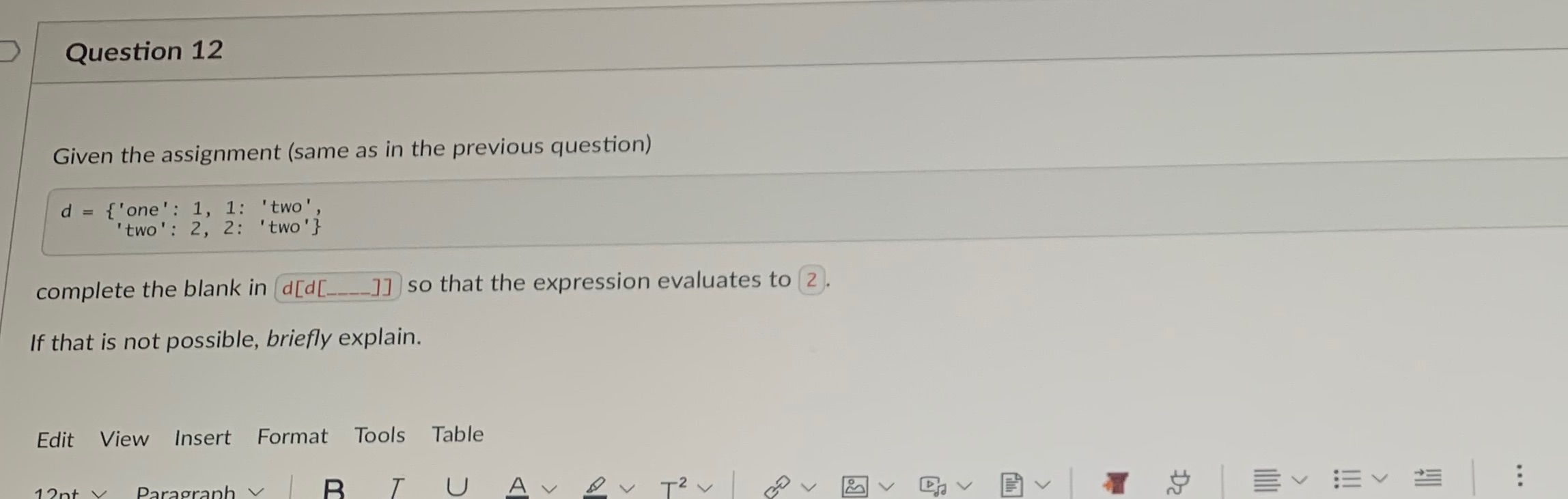 Need to be solved in python code programming Question 12 Given the