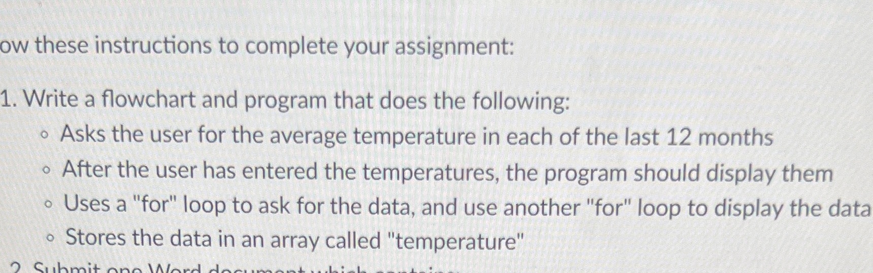  ow these instructions to complete your assignment: 1. Write a flowchart