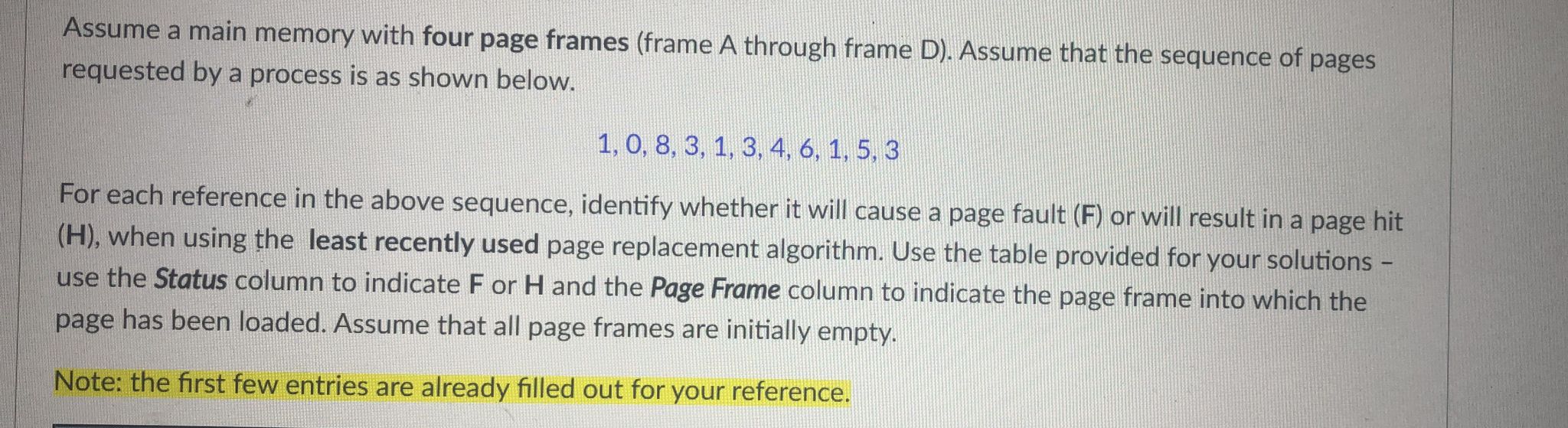  Assume a main memory with four page frames (frame A through