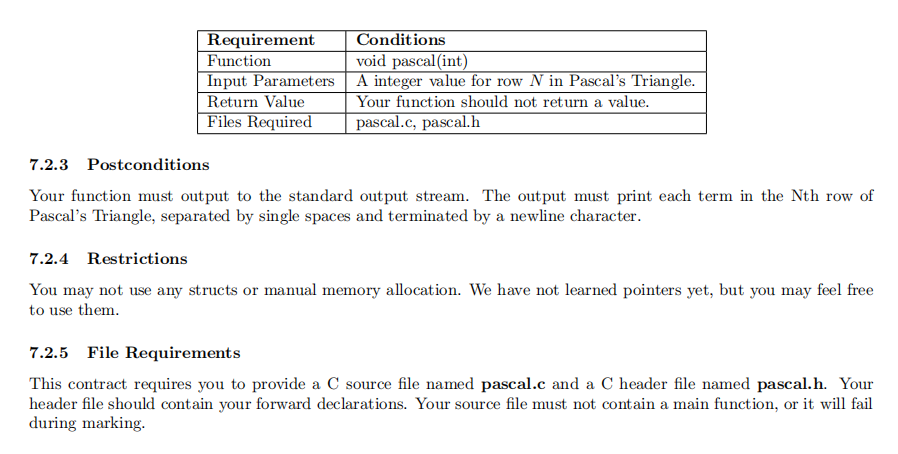 Pascal's Triangle. 7. 2. 2 Preconditions You must provide a single function