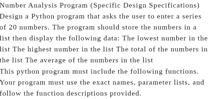  Number Analysis Program (Specific Design Specifications) Design a Python program that