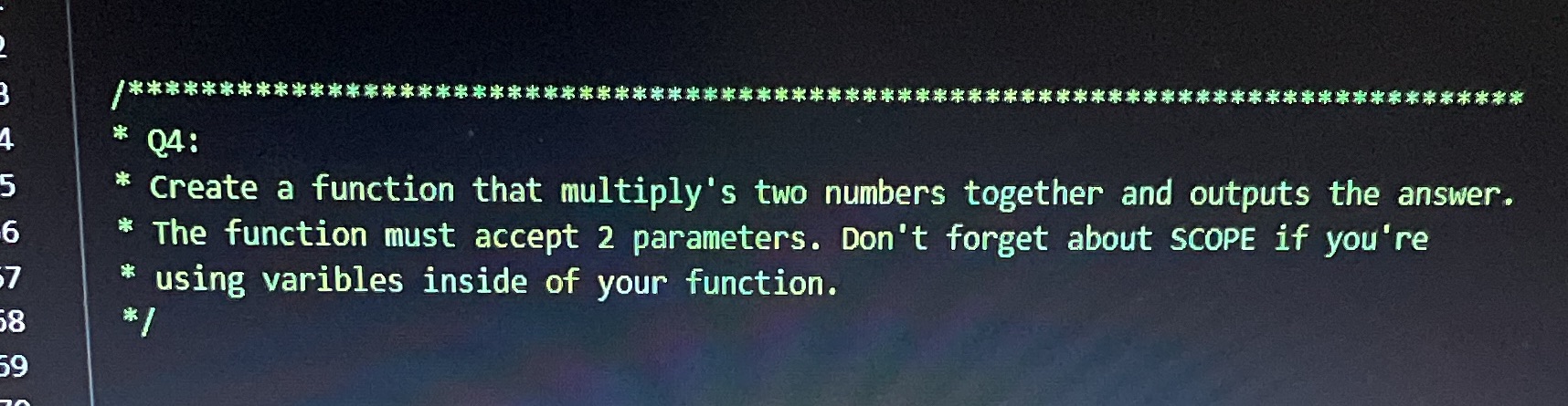Need JavaScript code *** * * Q4: * Create a function that