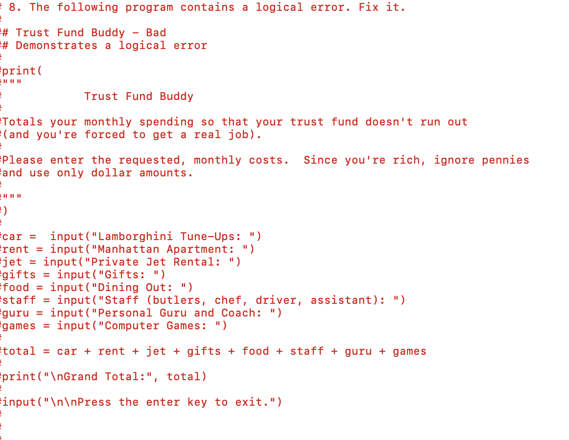 Need help with fixing this code 8. The following program contains a