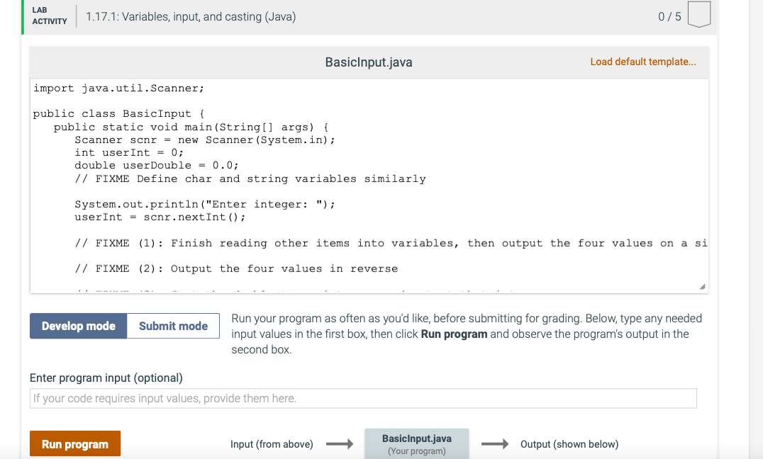  LAB ACTIVITY 1.17.1: Variables, input, and casting (Java) 0 /5 Basicinput.java