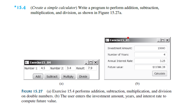  * 15.4 (Create a simple calculator) Write a program to perform
