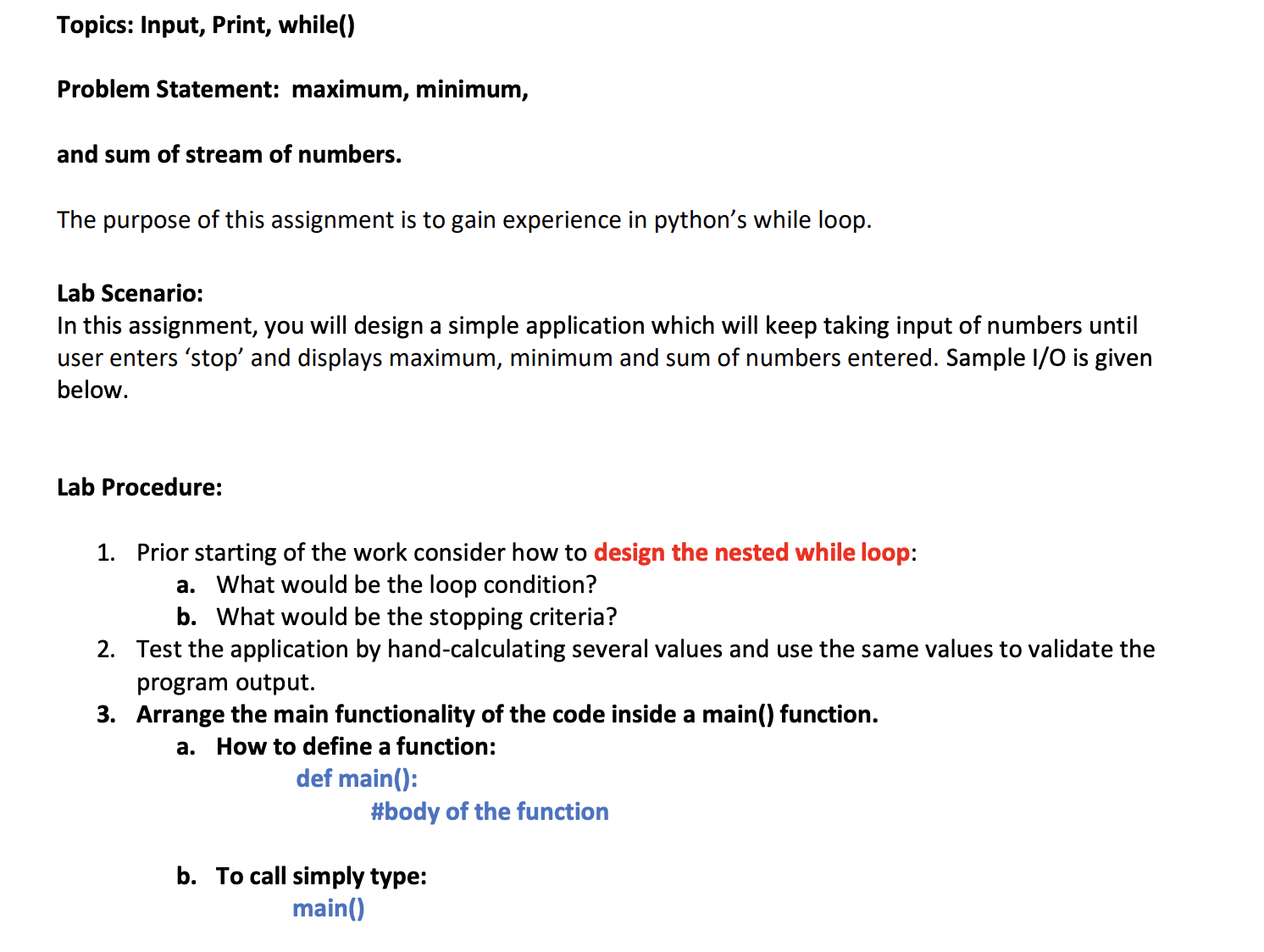 help with python Topics: Input, Print, while() Problem Statement: maximum, minimum, and