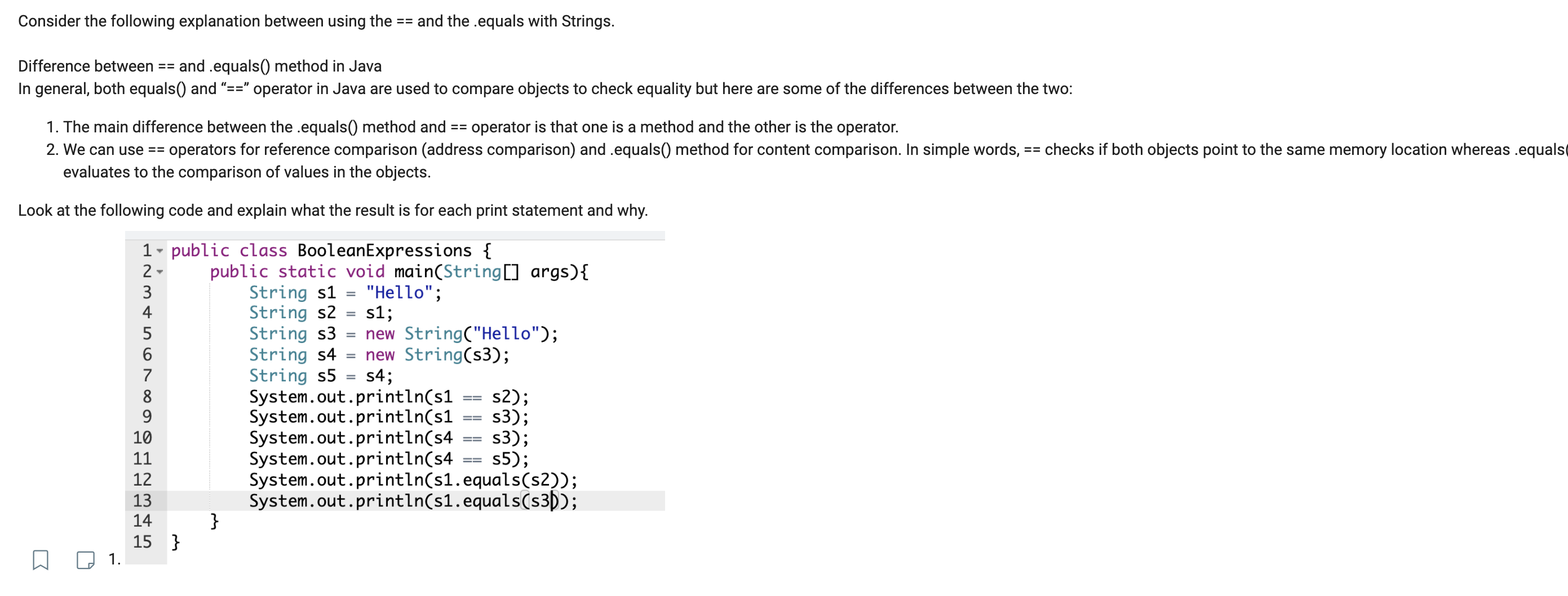  Consider the following explanation between using the == and the .equals