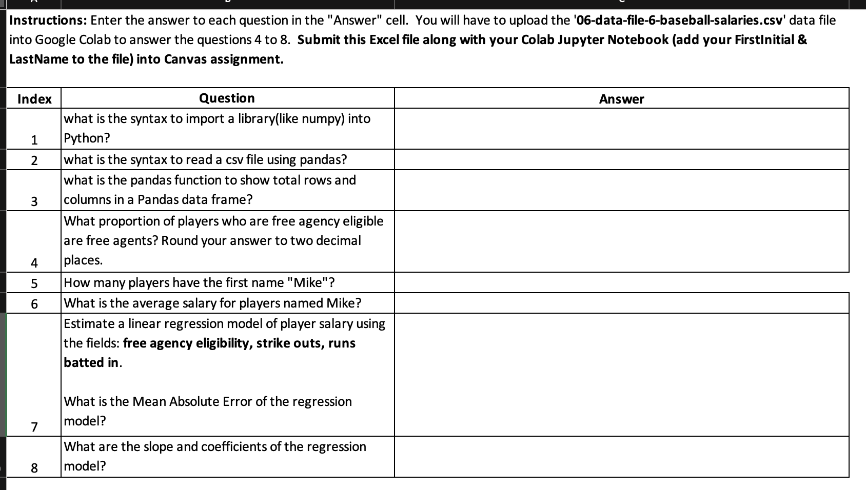 06-data-file-6-baseball-salaries.csv Instructions: Enter the answer to each question in the "Answer" cell.