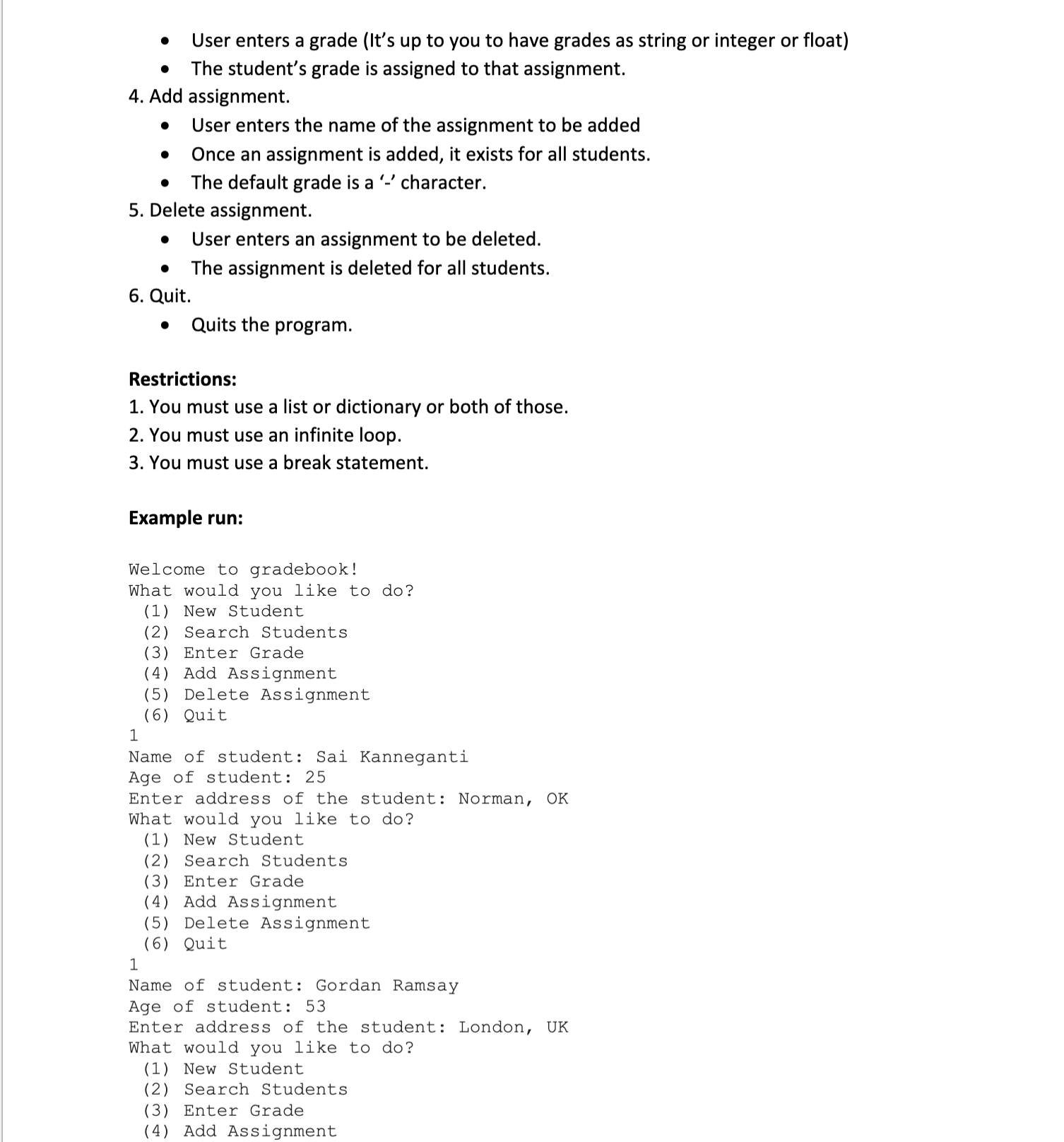 the code. Thanks Obiective: Effectively use loops, lists and/or dictionaries to implement