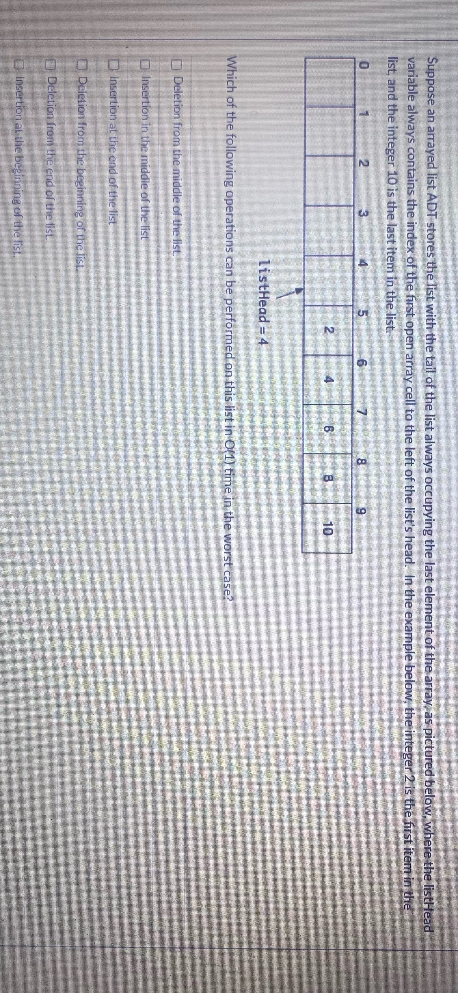 Comp sci Suppose an arrayed list ADT stores the list with the