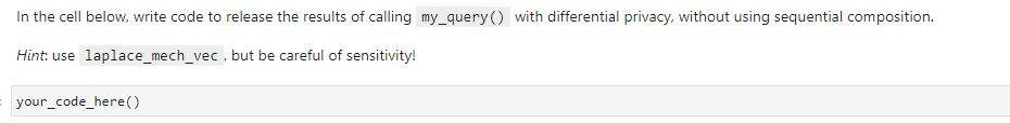 qs + np. random . laplace(loc=0, scale=sensitivity / epsilon, size=qs . shape)