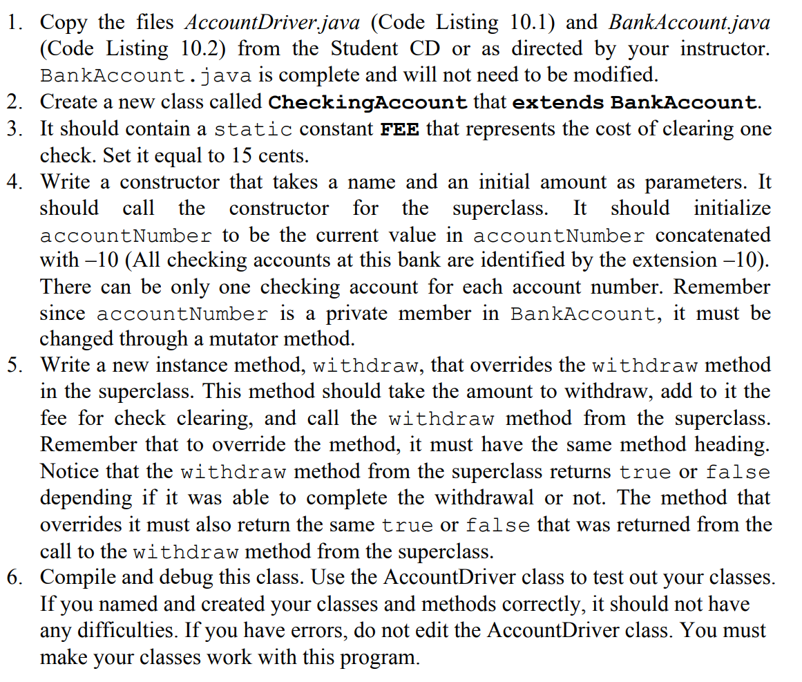  Copy the les AccountDriverJava (Code Listing 10.1) and BankAccountjava (Code Listing