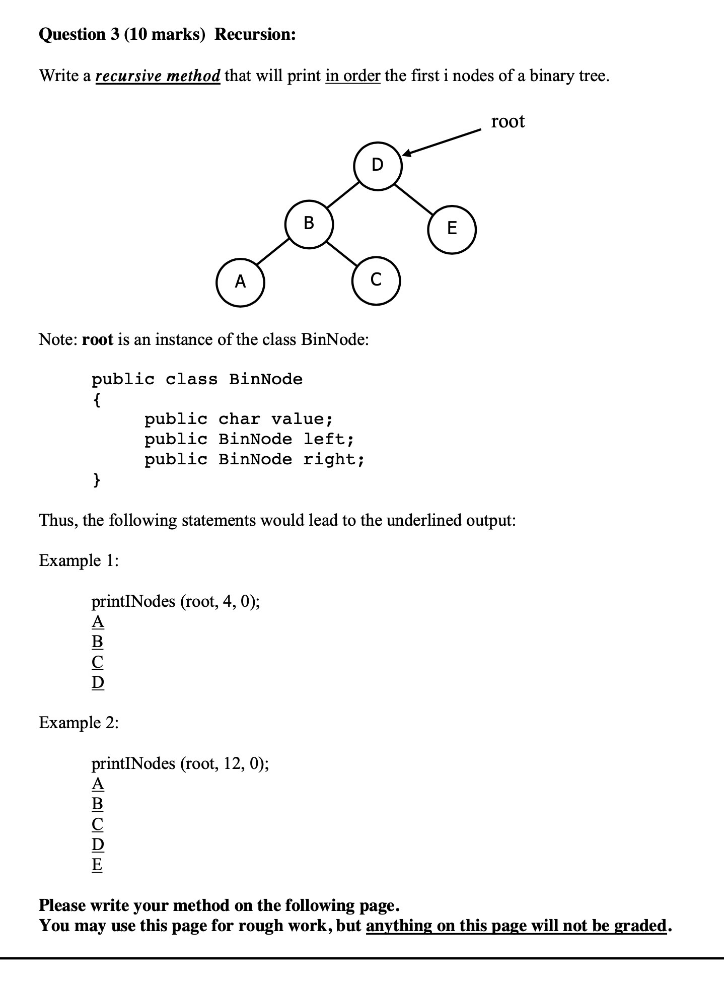  Question 3 (10 marks) Recursion: Write a recursive method that will