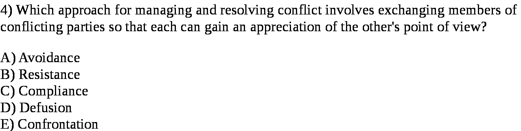  4 ) Which approach for managing and resolving conflict involves exchanging
