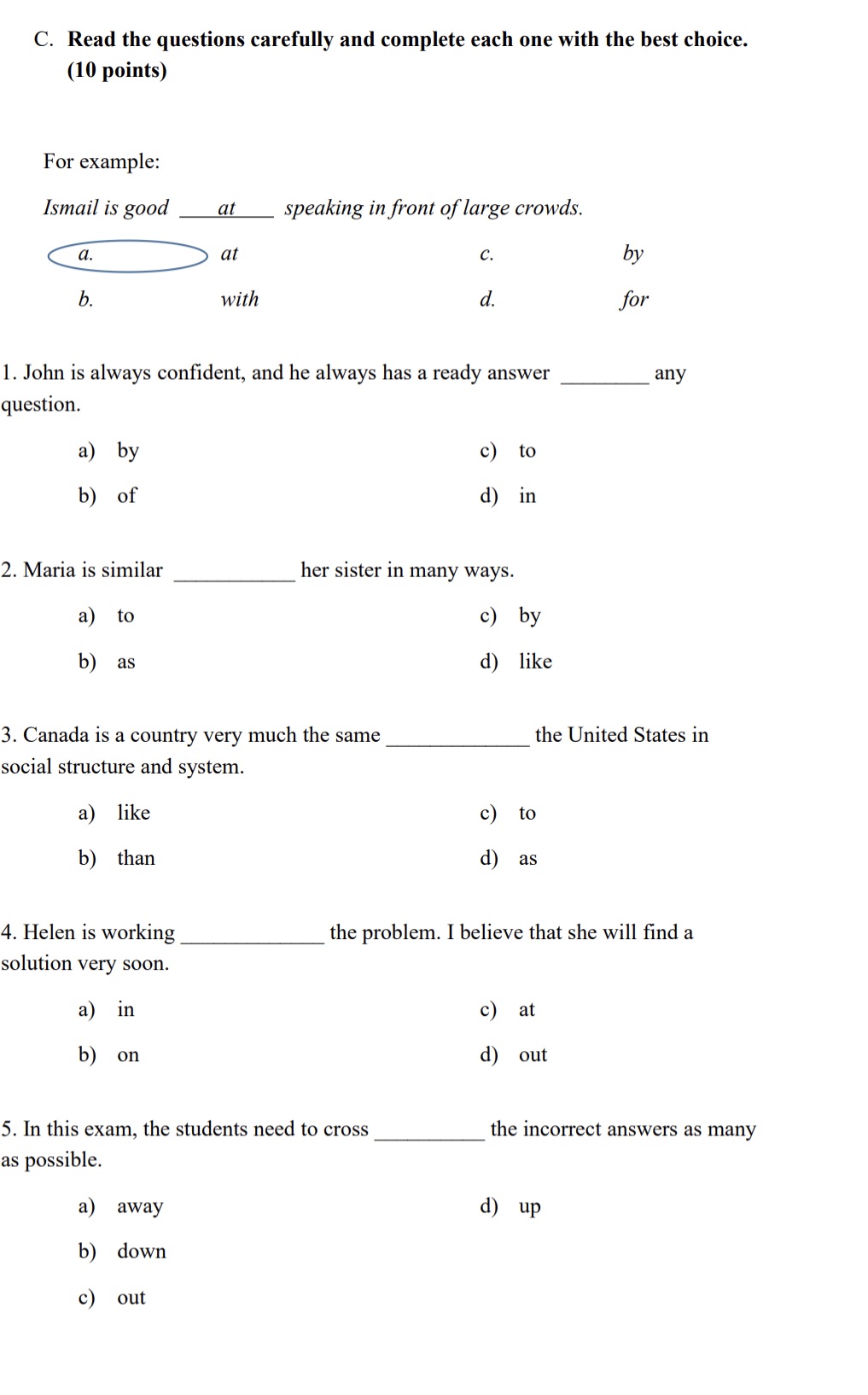 C. Read the questions carefully and complete each one with the