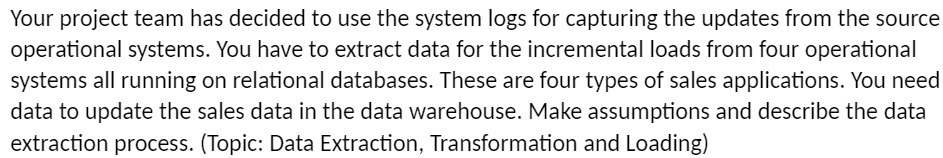  Your project team has decided to use the system logs for