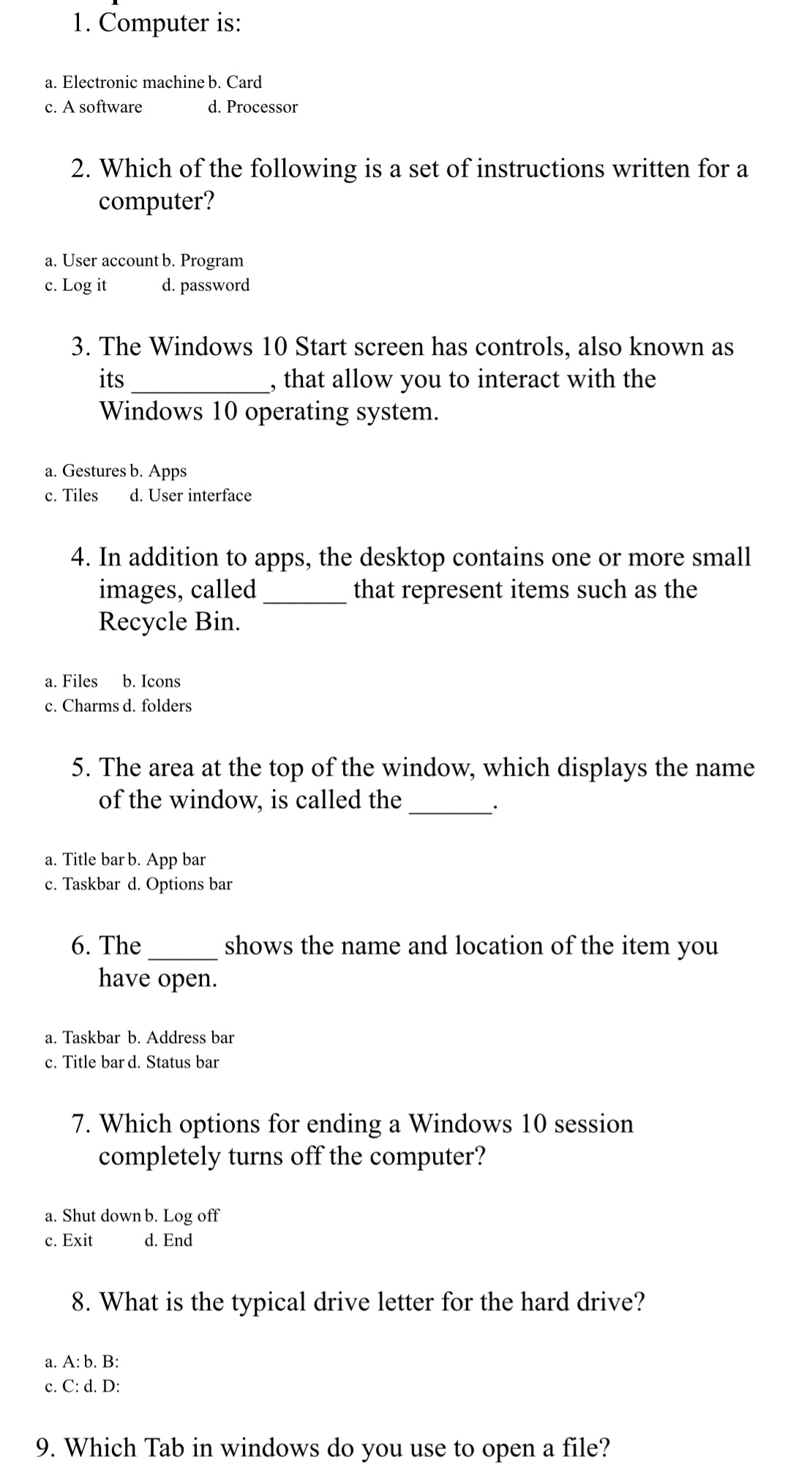  1 . Computer is: a. Electronic machine b. Card c. A