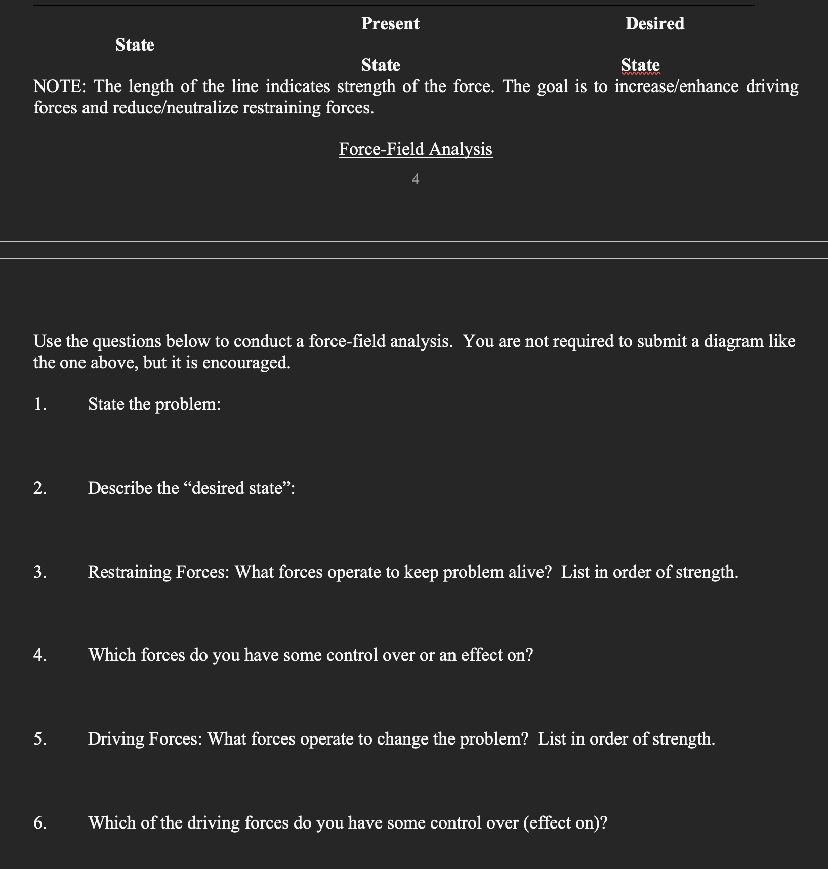 status quo. FORCE-FIELD ANALYSIS FOR PROBLEM SOLVING Before you begin, it may