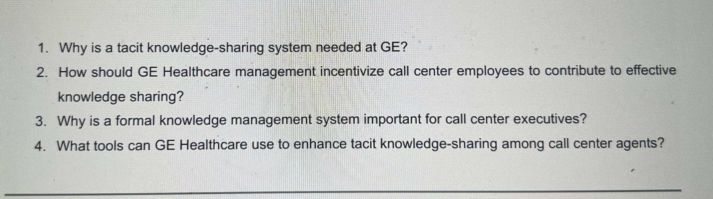 Please Add references.Based on the case study: GE Healthcare: Improving the knowledge