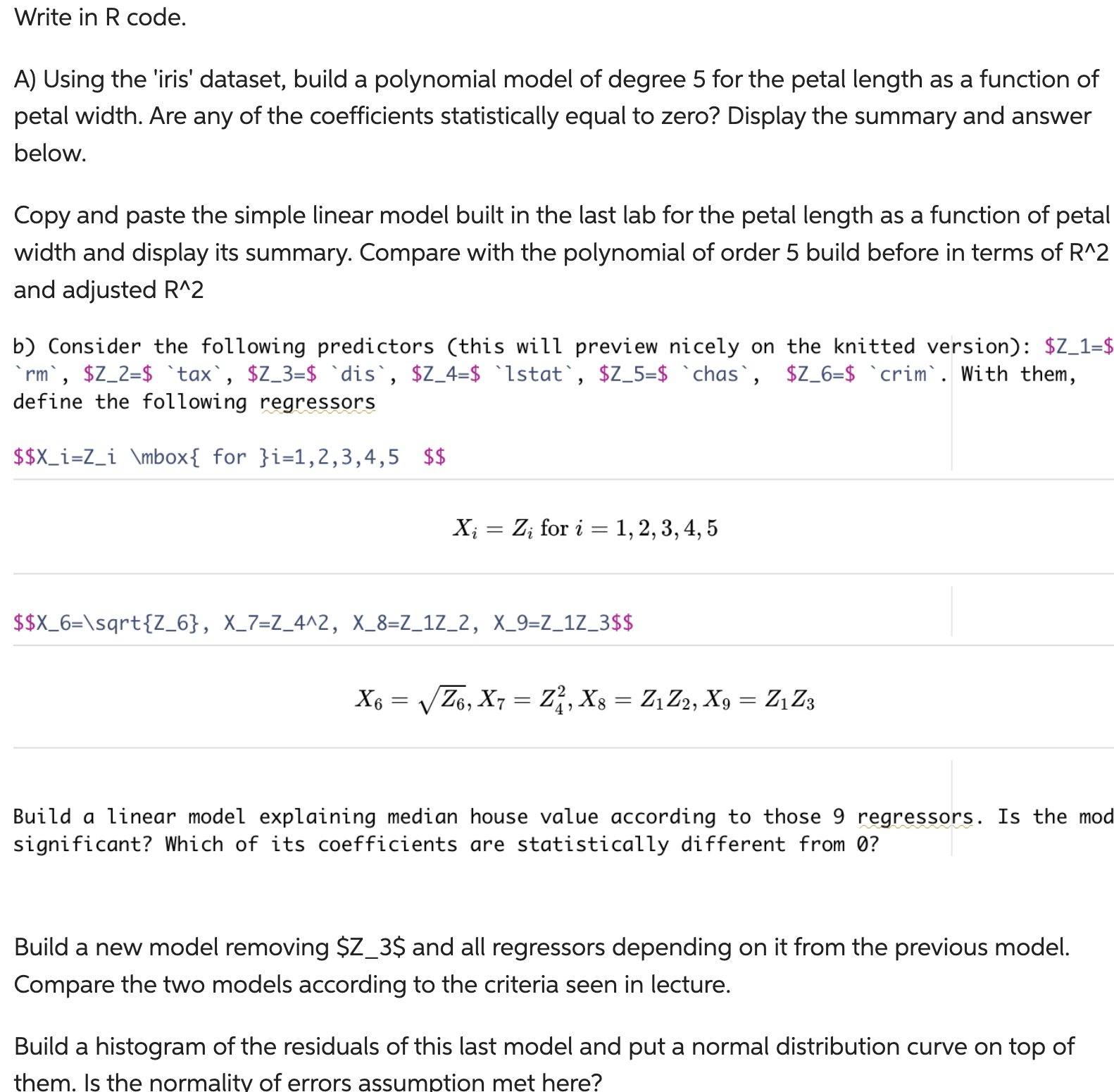  Write in R code. A) Using the 'iris' dataset, build a