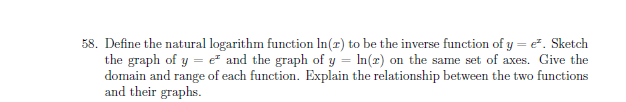 and Logarithmic Functions Remark 26 Recall from Definition 2 that the natural