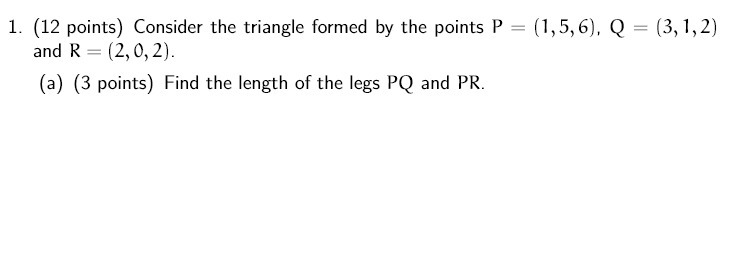 1. (12 points) Consider the triangle formed by the points P