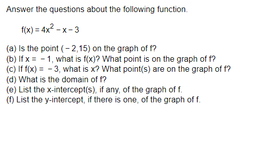  Answer the questions about the following function. f(x) = 4x