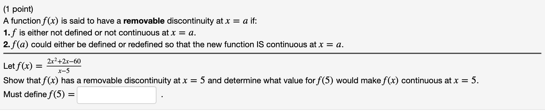 A function f(x) is said to have a removable discontinuity at x=a