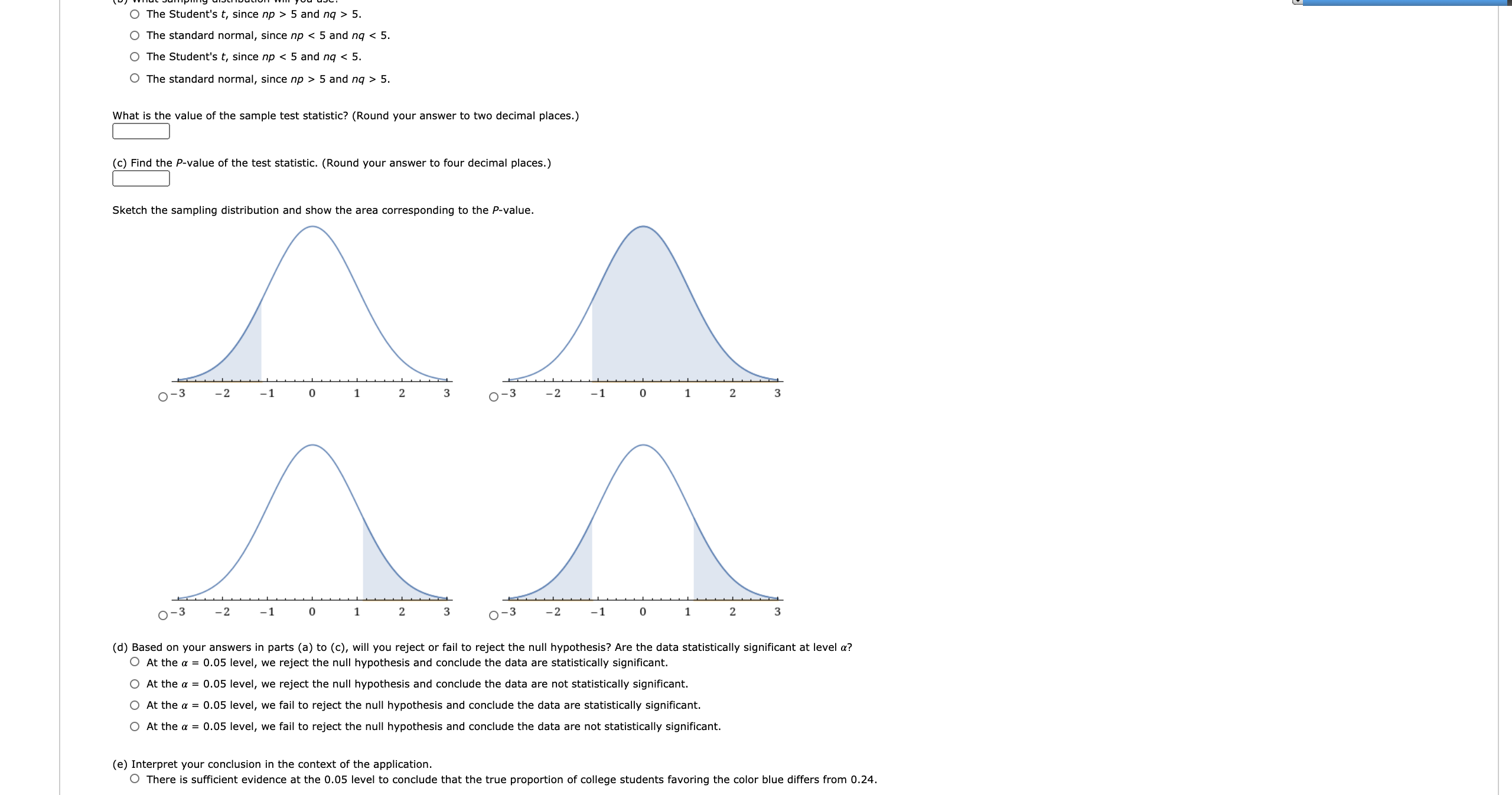 5. O The standard normal, since np 5 and nq > 5.