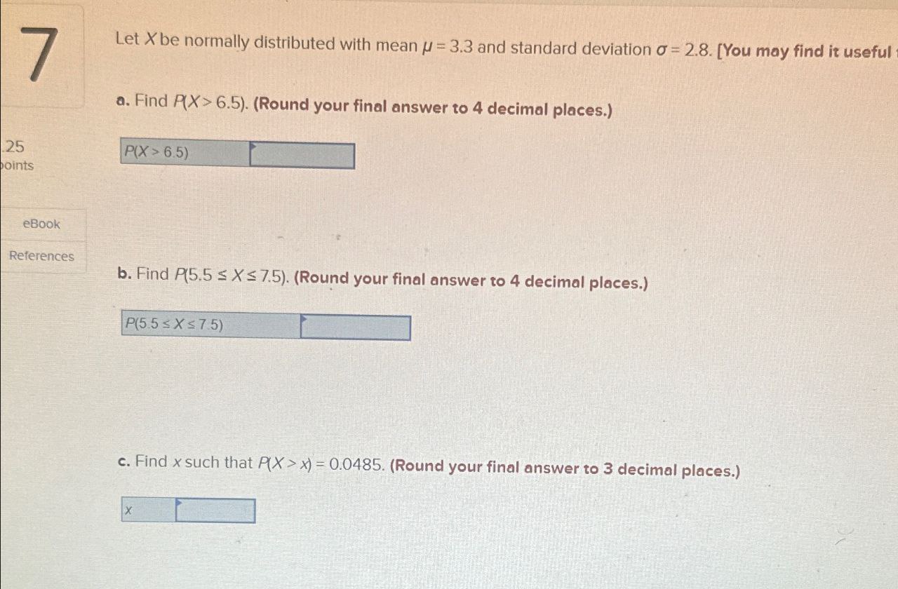  Let X be normally distributed with mean / = 3.3 and