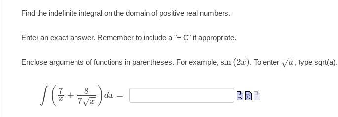 detailed explanations as well. \fFind the indefinite integral on the domain of
