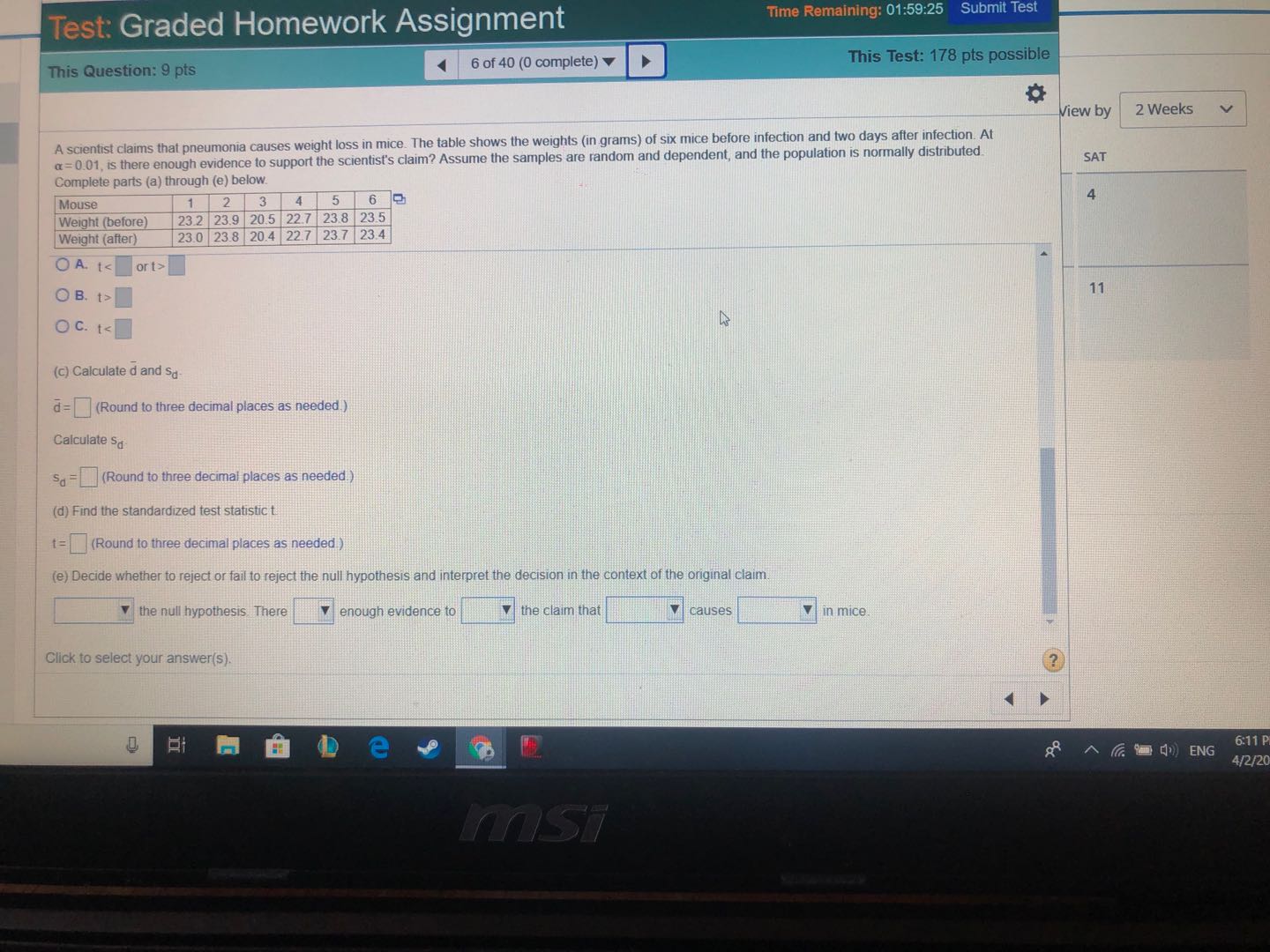 2 Weeks A scientist claims that pneumonia causes weight loss in mice.