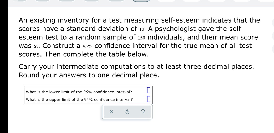 An existing inventory for a test measuring self-esteem indicates that the scores