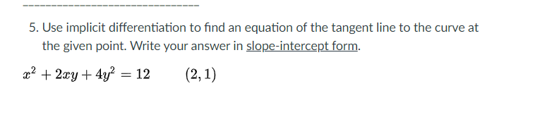 please help thank you 5. Use implicit differentiation to nd an equation