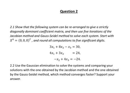 NUMERICAL METHODS Question 2 2.1 Show that the following system can be
