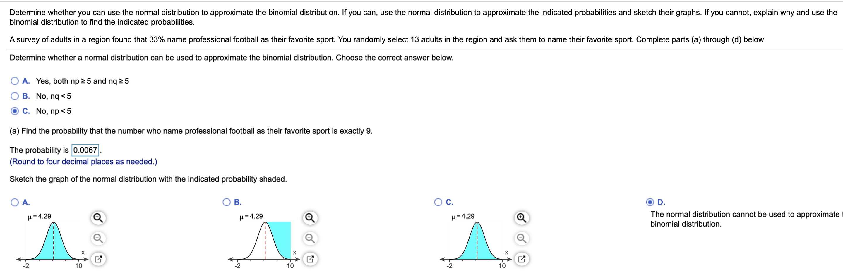Determine whether you can use the normal distribution to approximate the binomial
