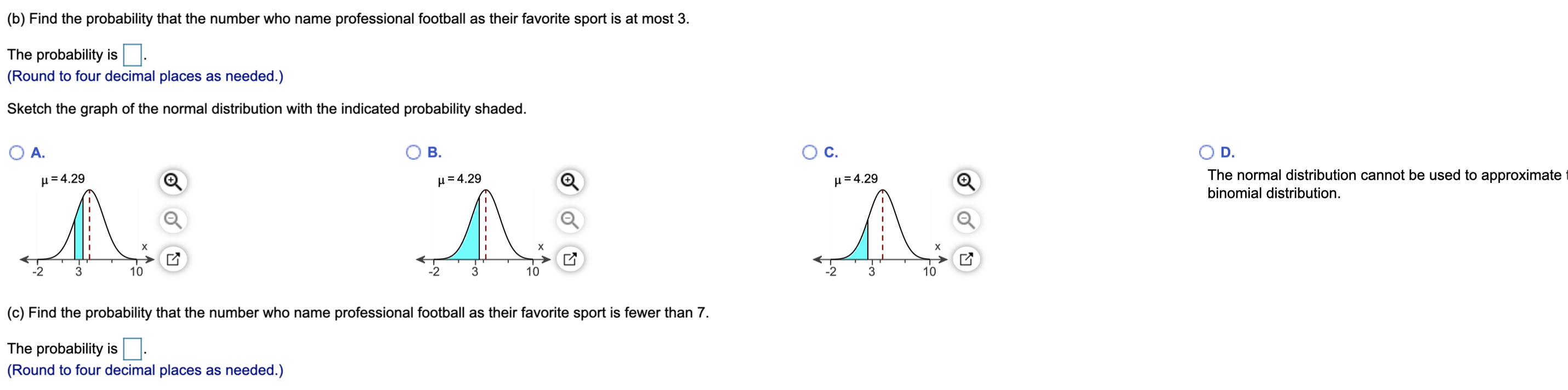 distribution. If you?can, use the normal distribution to approximate the indicated probabilities