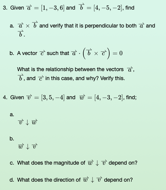  3. Given a = [1, -3, 6] and b = [4,