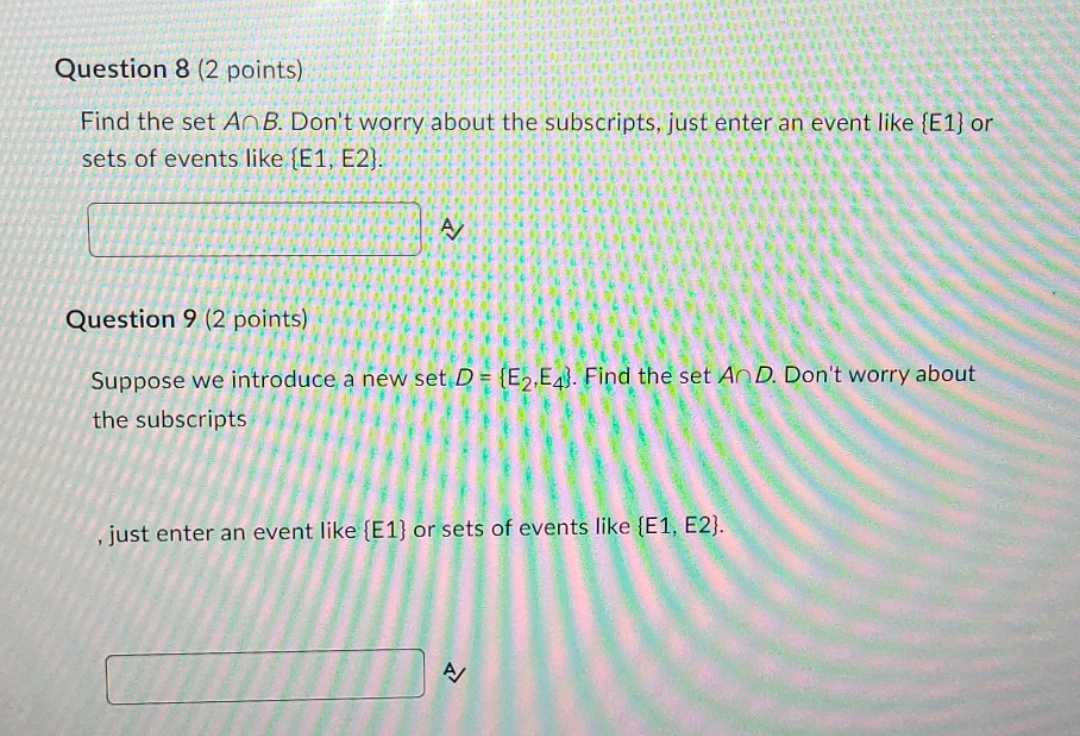 Question 8 (2 points) Find the set An B. Don't worry