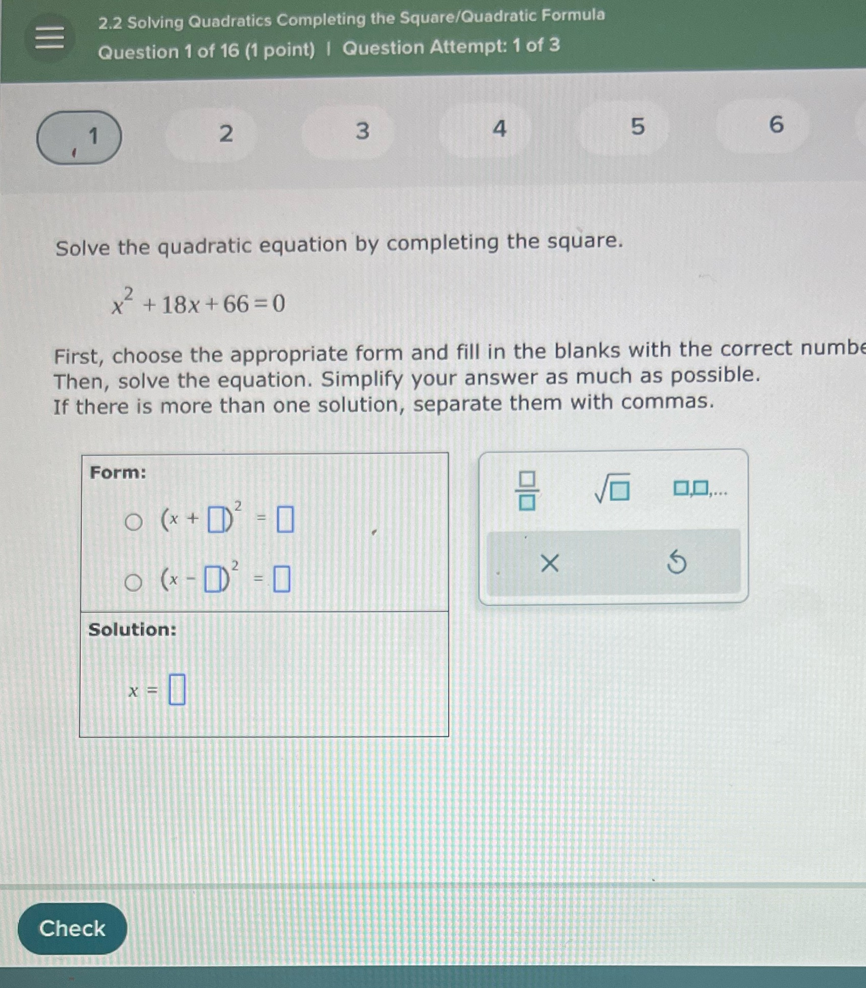 Help please 2.2 Solving Quadratics Completing the Square/Quadratic Formula e R Question