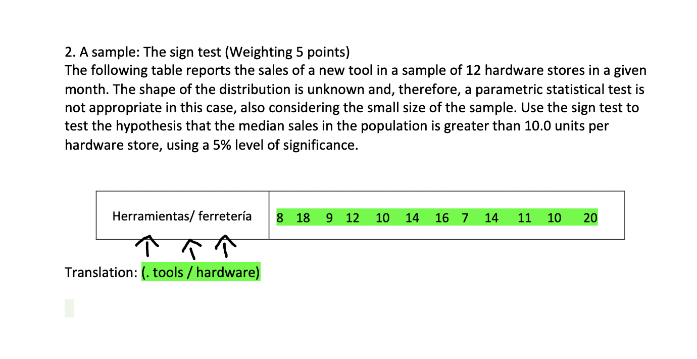 NON-PARAMETRIC STATISTICS: solve 2. A sample: The sign test (Weighting 5 points)