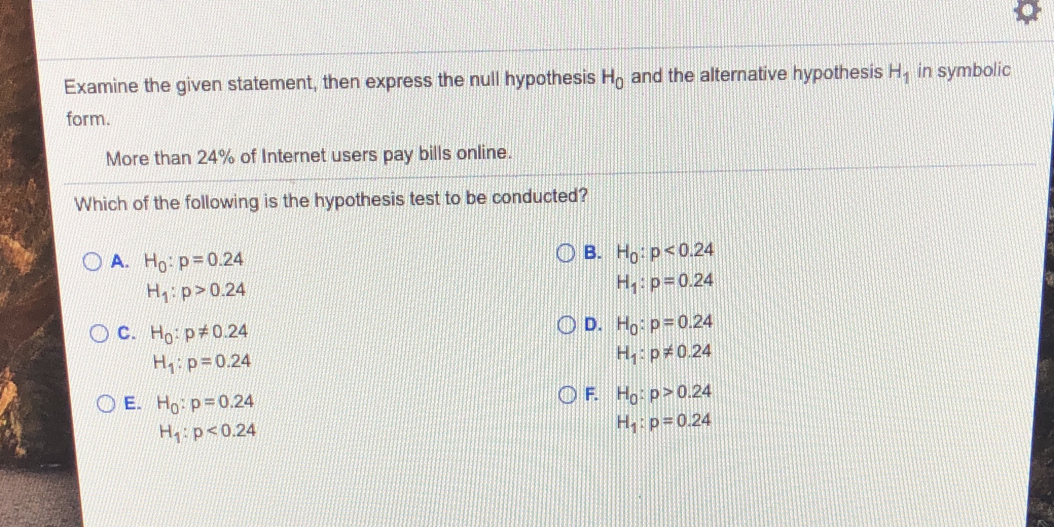 Examine the given statement, then express the null hypothesis H, and