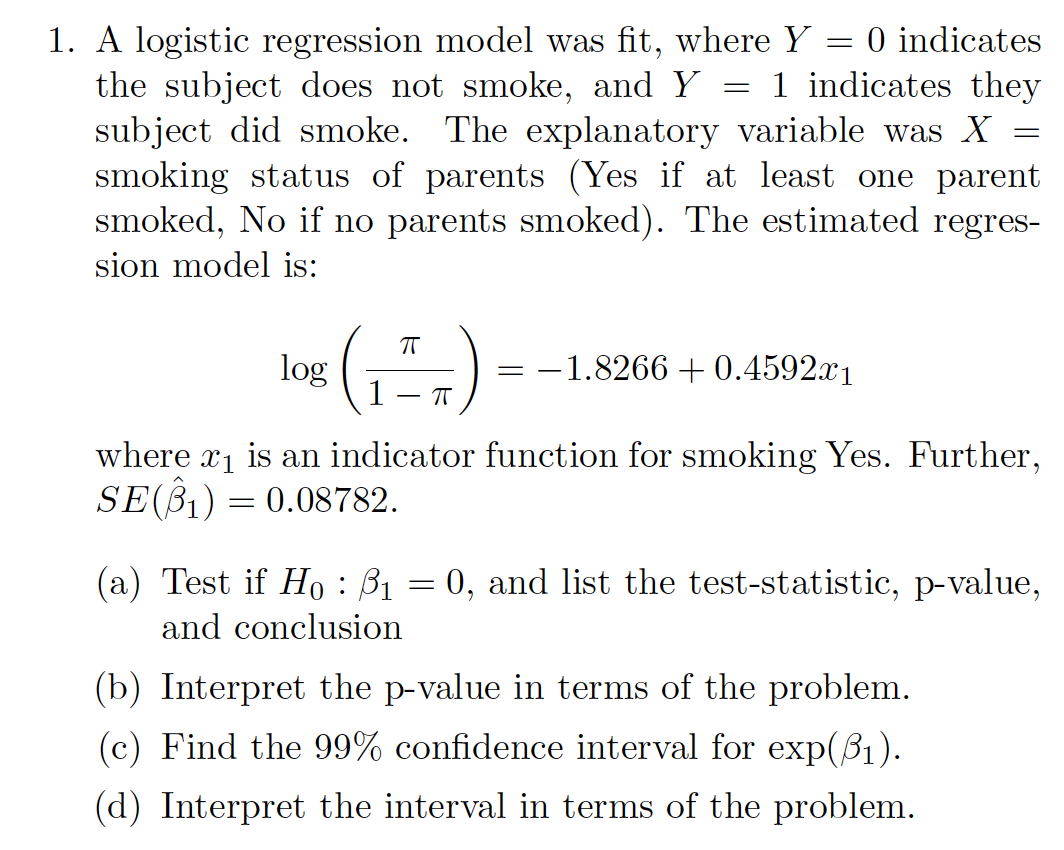 please answer this question and explain 1. A logistic regression model was
