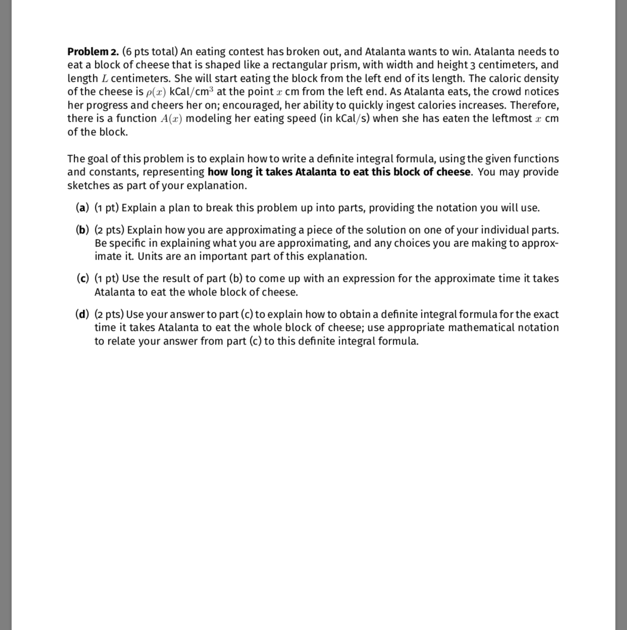 Question is below, thanks Problem 2. (6 pts total) An eating contest