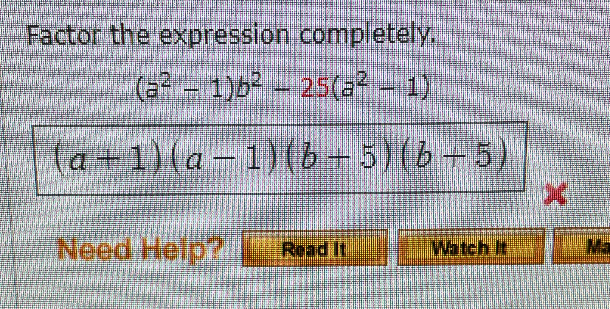 Factor the expression completely. (a= - 1)b- - 25(2- - 1)