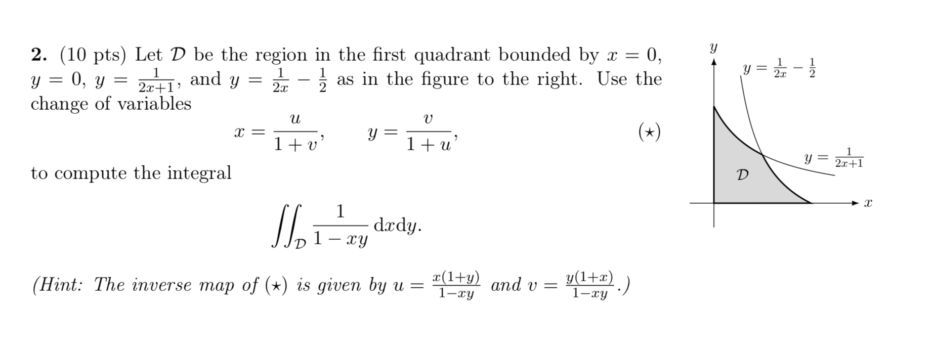 I need some help with this homework question 2. (10 pts) Let