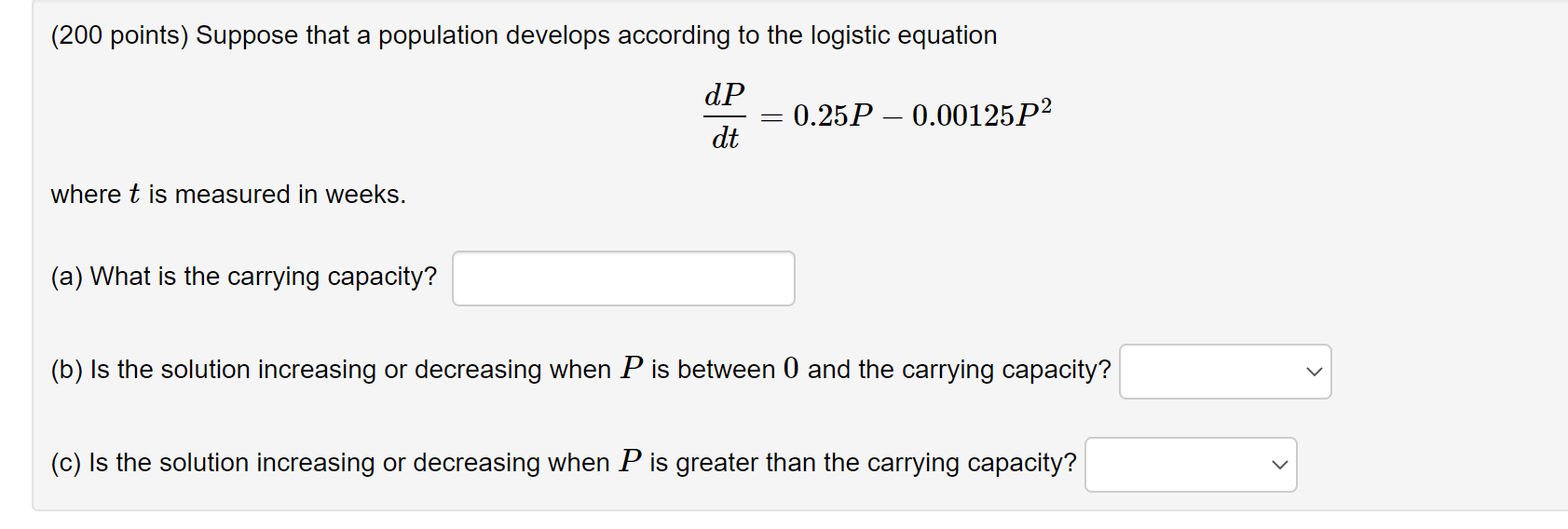 ................. (200 points) Suppose that a population develops according to the logistic