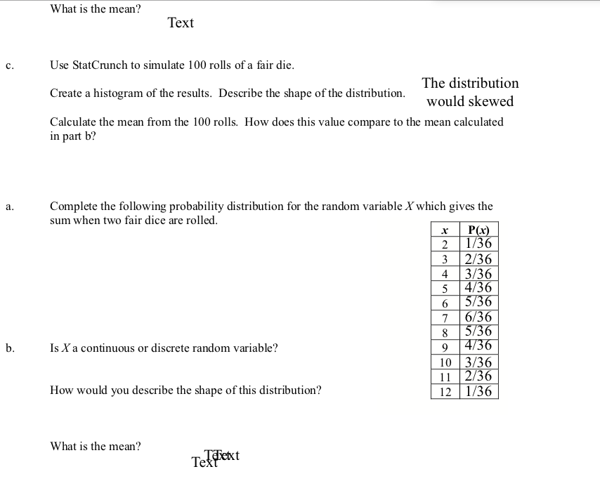 Use StatCrunch to simulate [[10 rolls oftwo fair dice. Compute the average